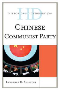 Cover image for Historical Dictionary of the Chinese Communist Party