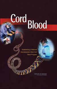 Cover image for Cord Blood: Establishing a National Hematopoietic Stem Cell Bank Program