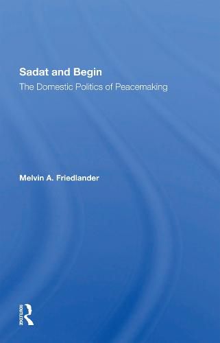 Sadat and Begin: the domestic politics of peacemaking