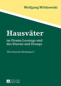 Cover image for Hausvaeter: Im Drama Lessings Und Des Sturms Und Drangs- Ueber Deutsche Dichtungen 7