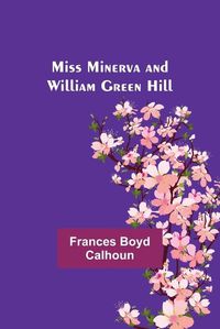 Cover image for Miss Minerva and William Green Hill