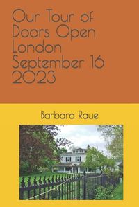 Cover image for Our Tour of Doors Open London September 16 2023