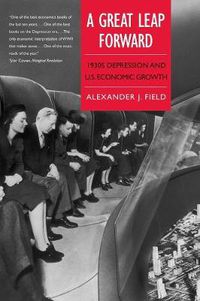 Cover image for A Great Leap Forward: 1930s Depression and U.S. Economic Growth