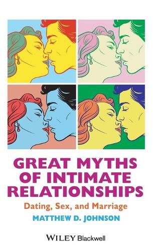 Cover image for Great Myths of Intimate Relationships: Dating, Sex, and Marriage