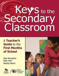 Cover image for Keys to the Secondary Classroom: A Teacher's Guide to the First Months of School