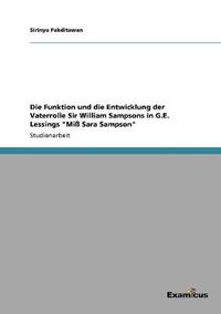 Cover image for Die Funktion und die Entwicklung der Vaterrolle Sir William Sampsons in G.E. Lessings Miss Sara Sampson