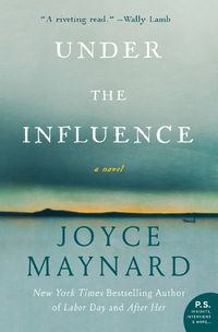 Cover image for Under the Influence: A Novel
