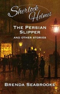 Cover image for Sherlock Holmes: The Persian Slipper and Other Stories