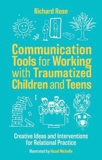 Cover image for Communication Tools for Working with Traumatized Children and Teens