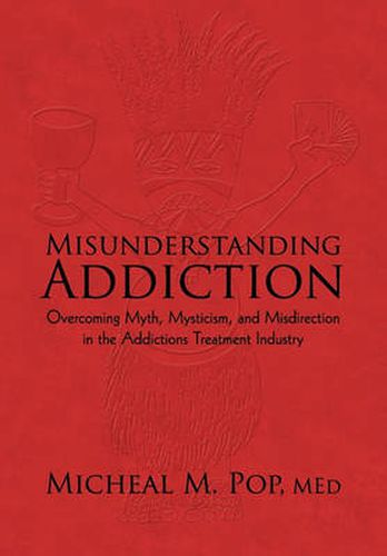 Cover image for Misunderstanding Addiction