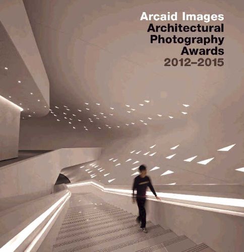 Arcaid Images: Architectural Photography Awards  20122015