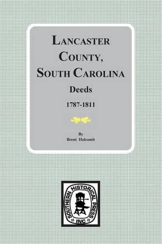 Cover image for Lancaster County, South Carolina Deeds, 1787-1811