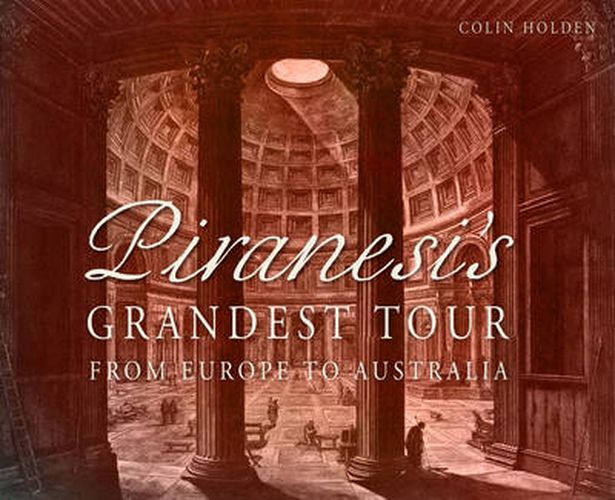 Piranesi's Grandest Tour: From Europe to Australia