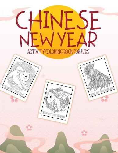 Chinese New Year Activity Coloring Book For Kids: 2021 Year of the Ox - Juvenile - Activity Book For Kids - Ages 3-10 - Spring Festival