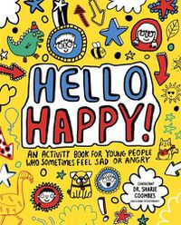 Cover image for Hello Happy! Mindful Kids: An activity book for children who sometimes feel sad or angry.