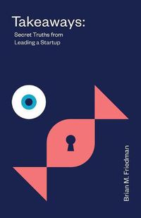 Cover image for Takeaways: Secret Truths from Leading a Startup