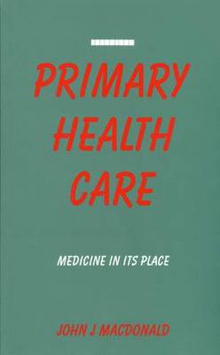 Cover image for Primary Health Care: Medicine in its Place
