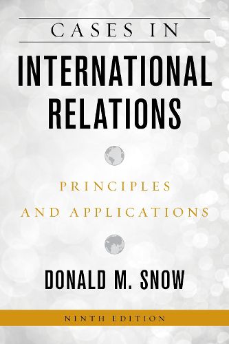 Cover image for Cases in International Relations: Principles and Applications