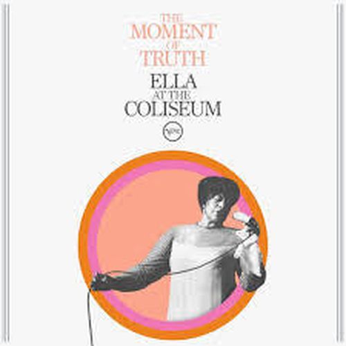 Cover image for The Moment Of Truth: Ella At The Coliseum - Ella Fitzgerald *** Vinyl