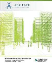 Cover image for Autodesk Revit 2018 Architecture Conceptual Design and Visualization Imperial: Autodesk Authorized Publisher