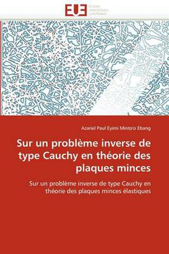 Cover image for Sur Un Probl Me Inverse de Type Cauchy En Th Orie Des Plaques Minces