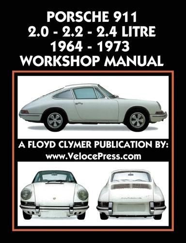 Cover image for Porsche 911 2.0 - 2.2 - 2.4 Litre 1964-1973 Workshop Manual