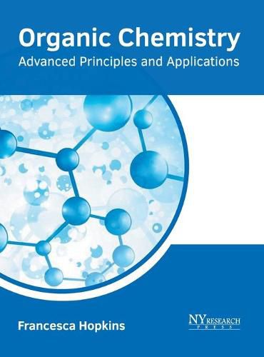 Cover image for Organic Chemistry: Advanced Principles and Applications