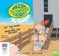 Cover image for The Selwood Boys Volume 2: Hit The Road and Maintain the Mischief