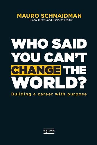 Cover image for Who said you can't change the world: Building a career with purpose