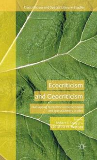 Cover image for Ecocriticism and Geocriticism: Overlapping Territories in Environmental and Spatial Literary Studies