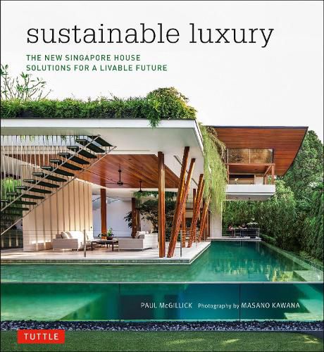 Cover image for Sustainable Luxury: The New Singapore House, Solutions for a Livable Future