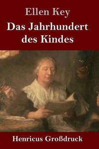 Cover image for Das Jahrhundert des Kindes (Grossdruck): Studien