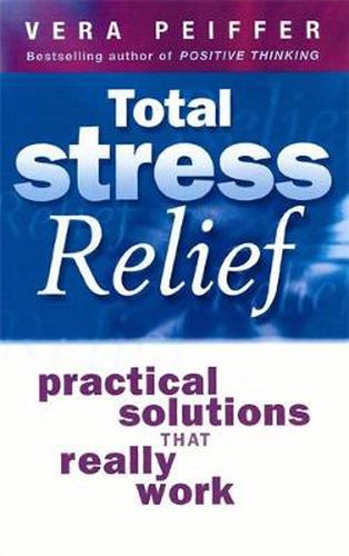 Cover image for Total Stress Relief: Practical solutions that really work