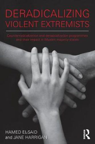 Cover image for Deradicalizing Violent Extremists: Counter-radicalization and deradicalization programmes and their impact in Muslim majority states