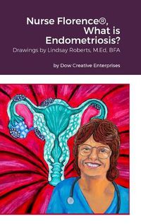 Cover image for Nurse Florence(R), What is Endometriosis?