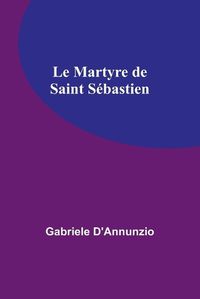 Cover image for Le Martyre de Saint Sebastien