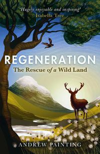 Cover image for Regeneration: The Rescue of a Wild Land