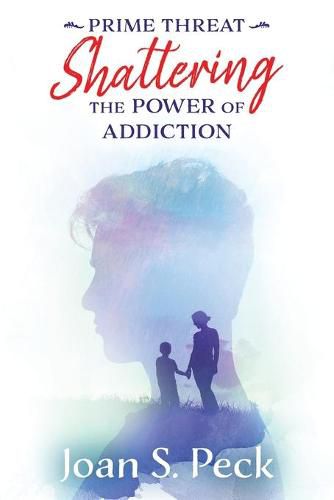 Cover image for Prime Threat: Shattering the Power of Addiction