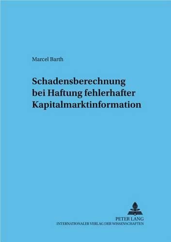 Cover image for Schadensberechnung Bei Fehlerhafter Kapitalmarktinformation