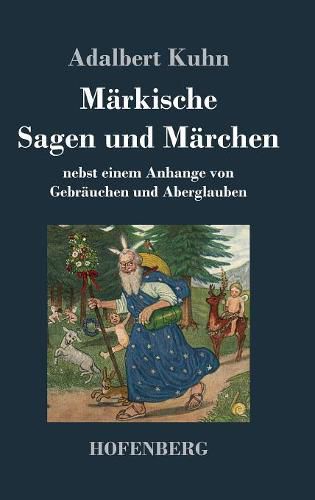 Cover image for Markische Sagen und Marchen: nebst einem Anhange von Gebrauchen und Aberglauben