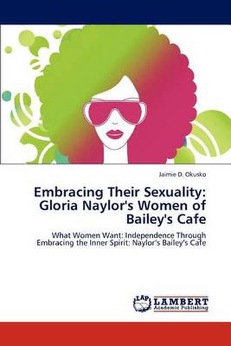 Embracing Their Sexuality: Gloria Naylor's Women of Bailey's Cafe