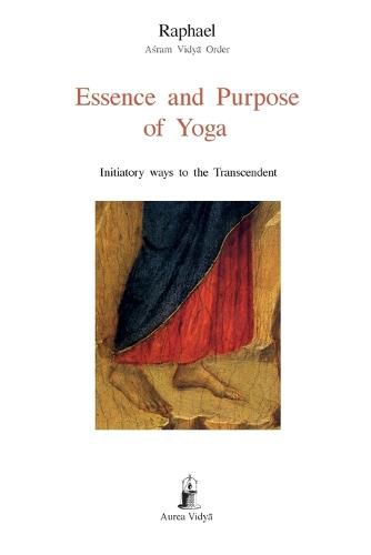 Cover image for Essence and Purpose of Yoga: Initiatory ways to the Transcendent