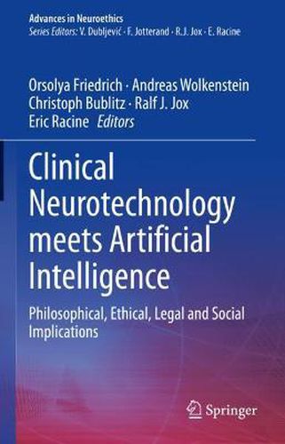 Clinical Neurotechnology meets Artificial Intelligence: Philosophical, Ethical, Legal and Social Implications