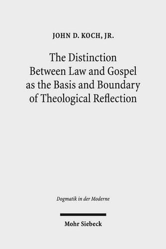 Cover image for The Distinction Between Law and Gospel as the Basis and Boundary of Theological Reflection