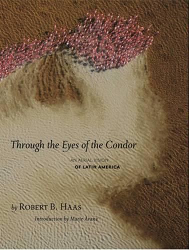 Cover image for Through the Eyes of the Condor: An Aerial Vision of Latin America