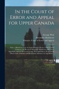 Cover image for In the Court of Error and Appeal for Upper Canada [microform]