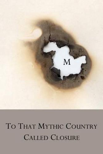 Cover image for To That Mythic Country Called Closure