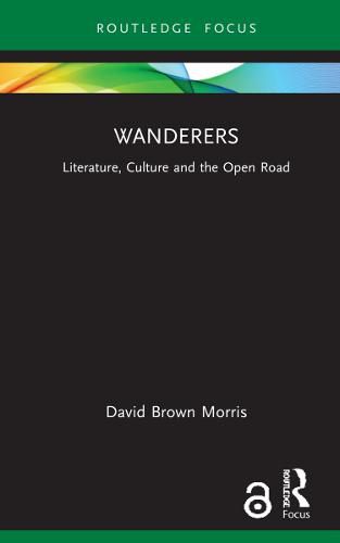 Cover image for Wanderers: Literature, Culture and the Open Road