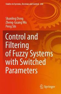 Cover image for Control and Filtering of Fuzzy Systems with Switched Parameters