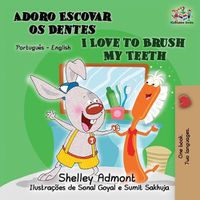 Cover image for I Love to Brush My Teeth (Portuguese English Bilingual Book for Kids): Brazilian Portuguese